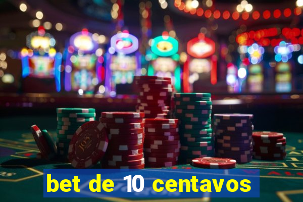 bet de 10 centavos